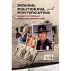 Picking, Politicking, and Pontificating (While Faithfully Fighting Corruption) - Paperback
