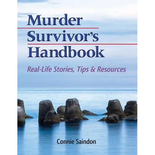 Murder Survivor's Handbook: Real-Life Stories, Tips & Resources - Paperback