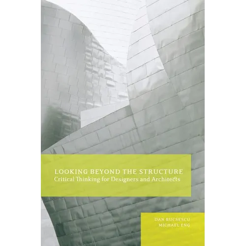 Looking Beyond the Structure: Critical Thinking for Designers & Architects - Paperback