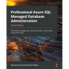 Professional Azure SQL Managed Database Administration - Third Edition: Efficiently manage and modernize data in the cloud using Azure SQL - Paperback