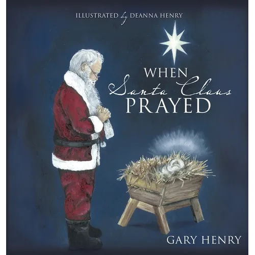 When Santa Claus Prayed - Hardcover