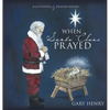 When Santa Claus Prayed - Hardcover