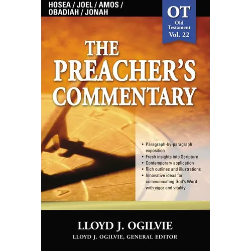 The Preacher's Commentary - Vol. 22: Hosea / Joel / Amos / Obadiah / Jonah: 22 - Paperback