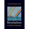 Revelation: A Cosmic Perspective - Hardcover