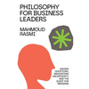 Philosophy for Business Leaders: Asking Questions, Navigating Uncertainty, and the Quest for Meaning - Paperback