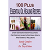 100 Plus Essential Oil Healing Recipes: Over 130 Aromatherapy Solutions For Ever - Paperback