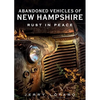 Abandoned Automobile New Hampshire: Rust in Peace - Paperback