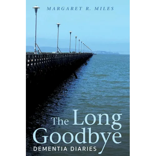 The Long Goodbye: Dementia Diaries - Paperback
