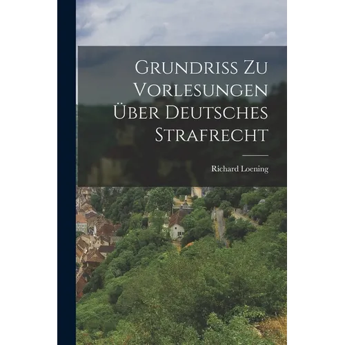 Grundriss zu Vorlesungen über Deutsches Strafrecht - Paperback