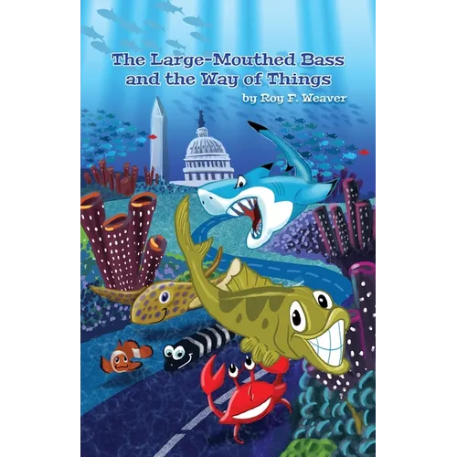 The Large-Mouthed Bass and the Way of Things - Paperback