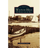 Watch Hill: By River and by sea - Hardcover