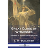 Great Cloud of Witnesses: A Series of Papers on Hebrews XI - Paperback