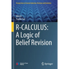 R-Calculus: A Logic of Belief Revision - Paperback