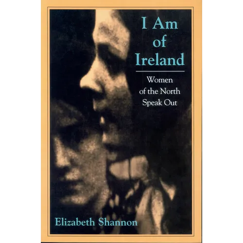 I Am of Ireland: Women of the North Speak Out - Paperback