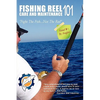 Fishing Reel Care and Maintenance 101 - Paperback