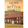 Hope for a Better World: Growing Up Quaker in the Midwest - Paperback