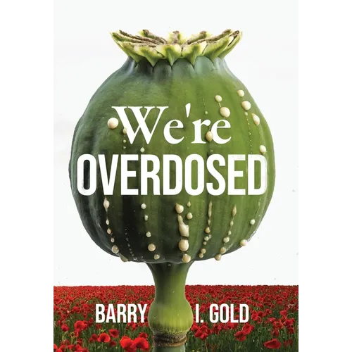 We're Overdosed - Hardcover
