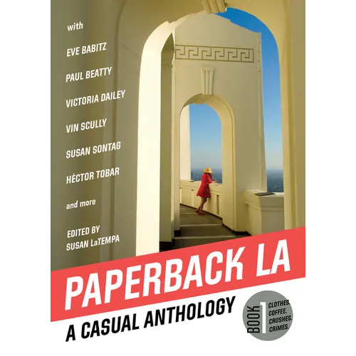 Paperback L.A. Book 1: A Casual Anthology: Clothes, Coffee, Crushes, Crimes - Paperback