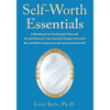 Self-Worth Essentials: A Workbook to Understand Yourself, Accept Yourself, Like Yourself, Respect Yourself, Be Confident, Enjoy Yourself, and Love You - Paperback
