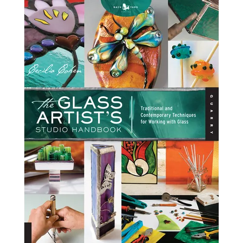 The Glass Artist's Studio Handbook: Traditional and Contemporary Techniques for Working with Glass - Paperback