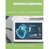 Biomedical Engineering: Principles, Designs and Applications - Paperback