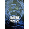 Invisible Victims: Homelessness and the Growing Security Gap - Paperback