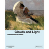 Clouds and Light: Impressionism in Holland - Hardcover