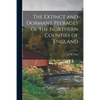 The Extinct and Dormant Peerages of the Northern Counties of England [microform] - Paperback