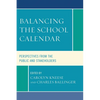 Balancing the School Calendar: Perspectives from the Public and Stakeholders - Paperback