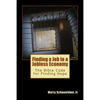 Finding a Job in a Jobless Economy: The Bible Code for Finding a Job - Paperback