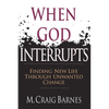 When God Interrupts: Finding New Life Through Unwanted Change - Paperback
