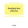Genealogical notes of New York and New England families - Paperback
