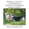 Medical, Genetic & Behavioral Risk Factors of Pembroke Welsh Corgis - Paperback