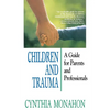 Children and Trauma: A Guide for Parents and Professionals - Paperback