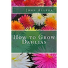 How to Grow Dahlias - Paperback