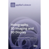 Holography, 3D Imaging and 3D Display - Hardcover