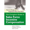 The Complete Guide to Sales Force Incentive Compensation: How to Design and Implement Plans That Work - Paperback