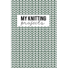My Knitting Projects: Knitting Paper 4:5 - 125 Pages to Note down your Knitting projects and patterns. - Paperback