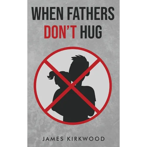 When Fathers Don't Hug - Hardcover