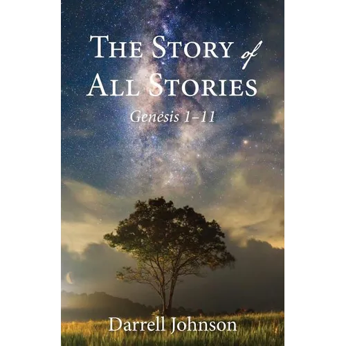 The Story of All Stories: Genesis 1-11 - Paperback