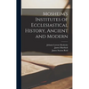 Mosheim's Institutes of Ecclesiastical History, Ancient and Modern [microform] - Hardcover
