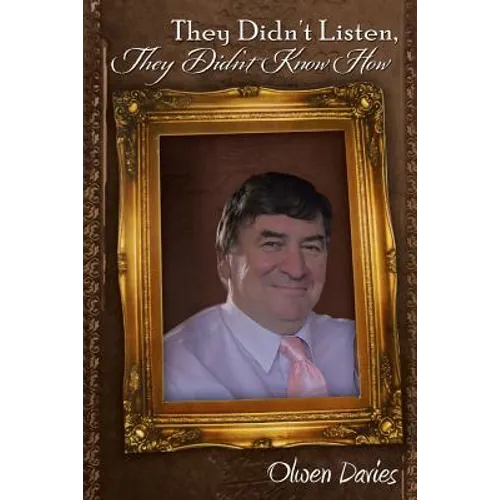 They Didn't Listen, They Didn't Know How - Paperback