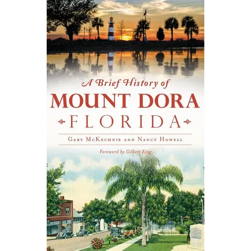 A Brief History of Mount Dora, Florida - Hardcover