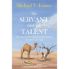 The Servant With One Talent: Five Success Principles from the Greatest Parable Ever Told - Paperback