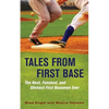 Tales from First Base: The Best, Funniest, and Slickest First Basemen Ever - Hardcover