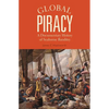 Global Piracy: A Documentary History of Seaborne Banditry - Paperback