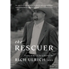 The Rescuer: Fixing Himself for a Better Us - Hardcover