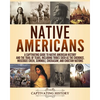 Native Americans: A Captivating Guide to Native American History and the Trail of Tears, Including Tribes Such as the Cherokee, Muscogee - Paperback