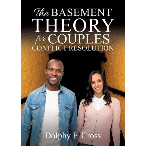 The Basement Theory for Couples Conflict Resolution - Paperback