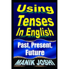 Using Tenses In English: Past, Present, Future - Paperback
